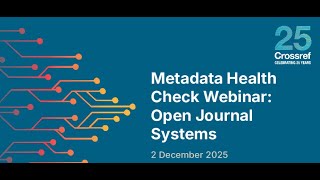 Metadata Health Check Webinar - Open Journal Systems (OJS)