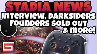 Stadia News Update - Founders Sold Out, Cloud VR, An Interview & More!