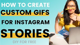 How To Create Custom gifs For Instagram Stories
