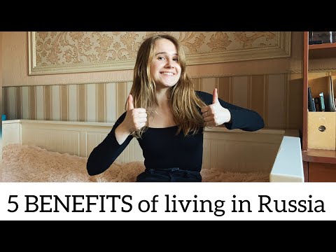 What are the benefits of living in Russia?