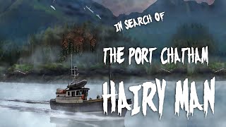 In Search of the Port Chatham Hairy Man (Portlock Alaska).