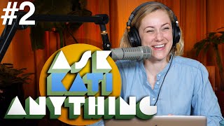 Ask Kati Anything! podcast ep.2