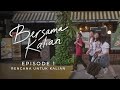 Bersama Kalian - Eps 1 - Rencana untuk Kalian