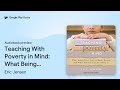 Teaching With Poverty in Mind: What Being Poor… by Eric Jensen · Audiobook preview