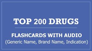 Top 200 Drugs Pharmacy Flashcards with Audio - Generic Name, Brand Name, Indication