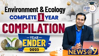 Environment & Ecology I Compilation Video I Year 2023 I News@9 I Amrit Upadhyay I StudyIQ IAS Hindi