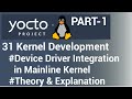 Yocto Tutorial - 31 Kernel Development | Device Driver Integration in Mainline Kernel (Part 1)