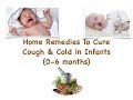 🏡Home Remedies to cure Cough & Cold in Infants!!🌴(0-6 months)🌿!!