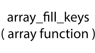 array_fill_keys : array function : php bangla video tutorial