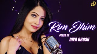 Rim Jhim Song | Cover By Diya Ghosh | Jubin Nautiyal | Kunaal Verma