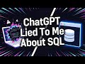 ChatGPT Lied to Me About SQL... So I Fixed It