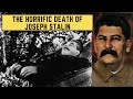 The HORRIFIC Death Of Joseph Stalin - The Soviet Union's Dictator