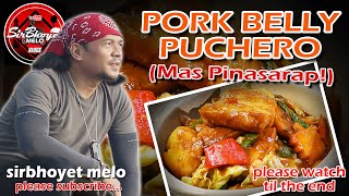 PORK BELLY PUCHERO... MAS PASARAPIN NATIN MGA KABAYAN.. | SirBhoyet Melo