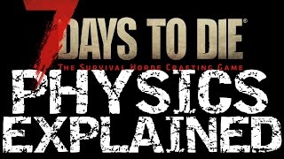 7 DAYS TO DIE PS4 /xbox Tips: physics explained!