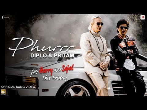 Diplo & Pritam - Phurrr Jab Harry Met Sejal Shah Rukh Anushka