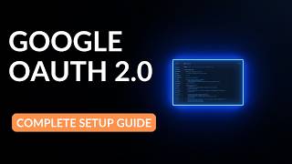 How to Set Up Google OAuth 2.0 in Google Cloud Console || Complete Developer Guide