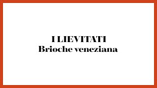 I lievitati: brioches veneziana