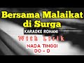 Bersama Malaikat di Surga / Karaoke Rohani / do = D / Nada tinggi / nada pria / high key /