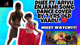 Dhee FT. Arivu  Enjoy Enjaami prod. by (santhosh narayanan)Dance cover by little| AV ENTERTAINMENT |