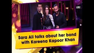 Sara Ali talks about her bond with Kareena Kapoor Khan - #Bollywood News