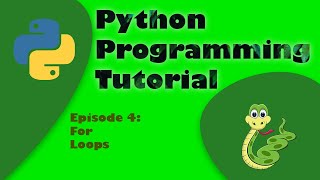 Python Programming Tutorial: Episode 4 FOR Loops