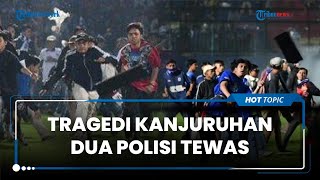 Buntut Tragedi Kanjuruhan dalam Laga Arema FC vs Persebaya, Dua Anggota Polisi Tewas