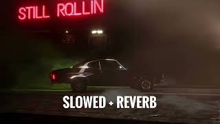 STILL ROLLIN (SLOWED + REVERB) | SHUBH | NEW ALBUM | NEW PUNJABI SONG 2023 | LO-FI | PUNJABI SLOWED
