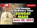 SUNDAY HOLY MASS LIVE TODAY - 5:30 AM Sunday JUNE 30, 2024 || 13th Sunday in Ordinary Time