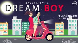 Dream Boy | Babbal Rai | 2 Days To Go | Pav Dharia | Maninder Kailey