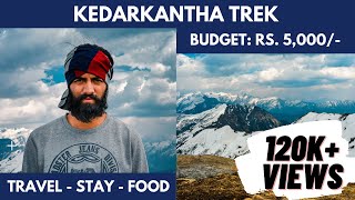 Kedarkantha Trek Guide 2020 | Budget Trekking in India | TRAVEL STAY FOOD in 5K