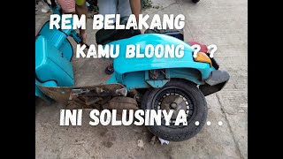 REM BELAKANG BLONG?? INI SOLUSINYA. . || VESPA PX