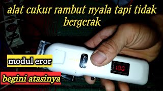 cara membuat alat cukur rambut nyala tapi tidak bisa bergerak