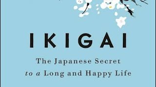 Complete Audiobook Ikigai - The Japanese Secret to Long and Happy Life
