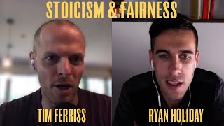 Ryan Holiday and Tim Ferriss | Stoicism and Ignoring "Fairness" in Trying Times | Stoic Philosophy