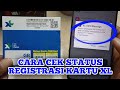 Cara Cek Status Registrasi Kartu XL