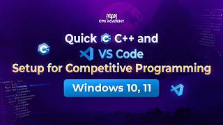 Quick C++ and VS Code Setup for Competitive Programming - Windows 10, 11