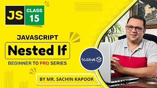 Nested If In Javascript | Lecture 15 #javascript #webdevelopment #scalive
