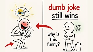 Why the Dumbest Jokes Still Crush Your Brain