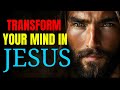 Discover How Jesus Can TRANSFORM Your Mind and Remove Negative Thinking