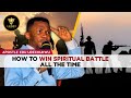 HOW TO WIN SPIRITUAL BATTLES ALL THR TIME - APOSTLE EDU UDECHUKWU