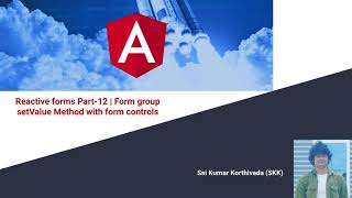 Reactive Forms Part 12 | setValue method of a form group using form controls | Form group setValue