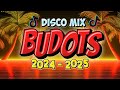 BUDOTS DISCO MIX NONSTOP 2024 🍀NONSTOP BUDOTS REMIX - DJ MIX 2024