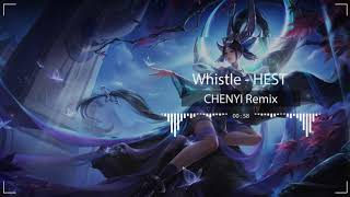 N_Whistle - HEST (CHENYI Remix)-- Nhạc Nền Tiktok Trung Quốc Gây Nghiện - 抖音 Douyin