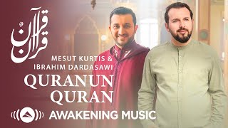 Mesut Kurtis & Ibrahim Dardasawi - Quranun Quran | مسعود كرتس & إبراهيم الدردساوي - قرآنٌ قرآن