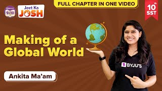 The Making of a Global World Class 10 SST History (Chapter 3) Concepts | CBSE Class 10 Board Exams