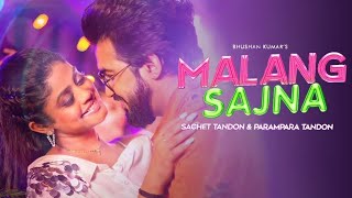 Malang Sajna Video |  Sachet-Parampara | Adil Shaikh, Kumaar | hindi new song #song