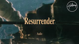 Resurrender (Audio) - Hillsong Worship