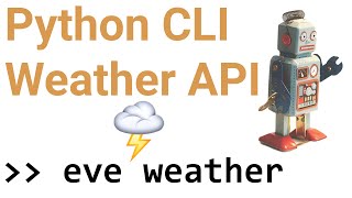 Python Automation CLI | EVE Python Weather API (Part 2)