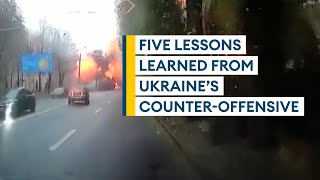 Ukraine war: Five lessons learned from Ukraine's counter-offensive