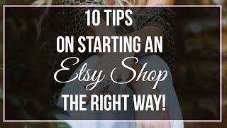 10 Tips for Starting an Etsy Shop - Selling On Etsy